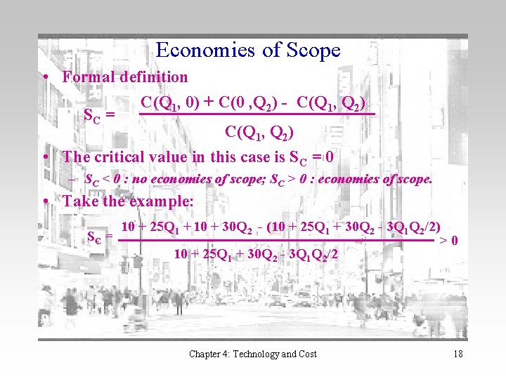 Economies of Scope • Formal definition C(Q 1, 0) + C(0 , Q 2)