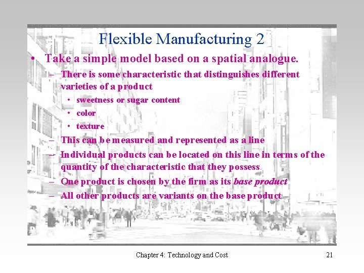 Flexible Manufacturing 2 • Take a simple model based on a spatial analogue. –