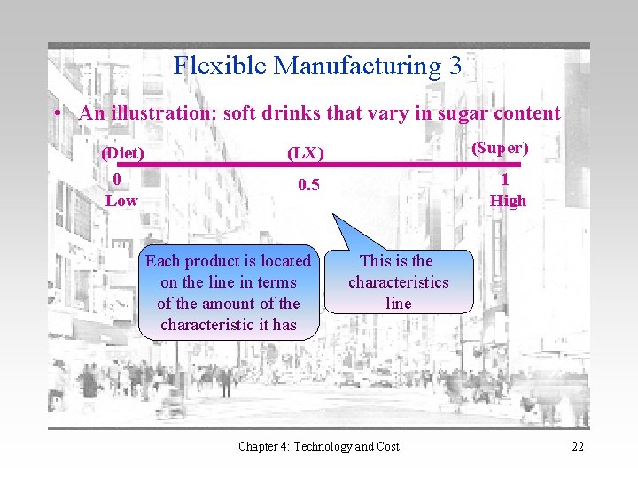 Flexible Manufacturing 3 • An illustration: soft drinks that vary in sugar content (Diet)
