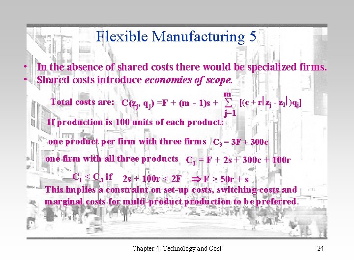 Flexible Manufacturing 5 • In the absence of shared costs there would be specialized