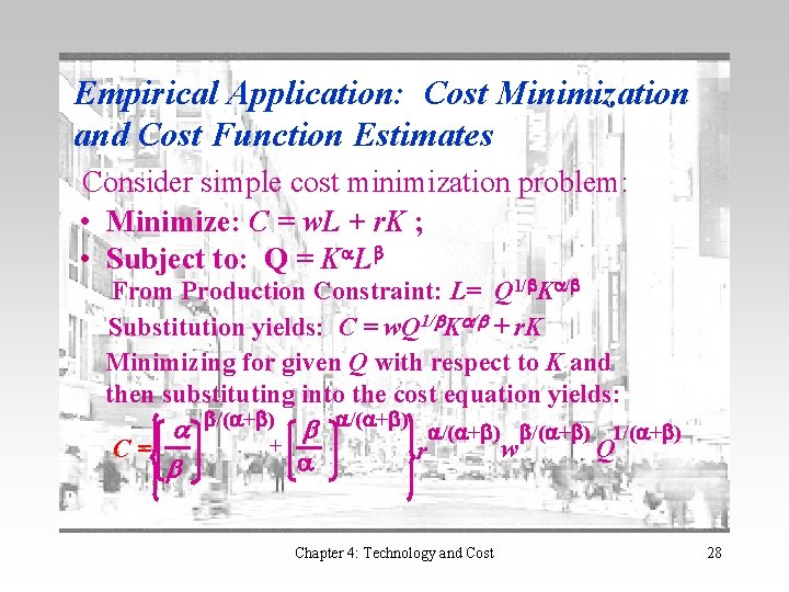 Empirical Application: Cost Minimization and Cost Function Estimates Consider simple cost minimization problem: •