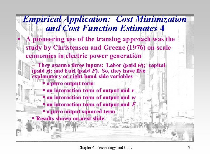Empirical Application: Cost Minimization and Cost Function Estimates 4 • A pioneering use of