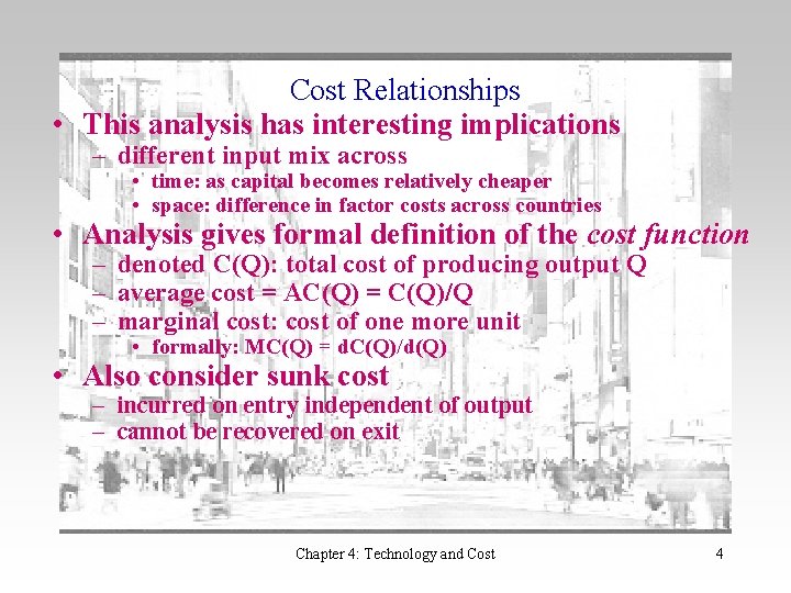 Cost Relationships • This analysis has interesting implications – different input mix across •