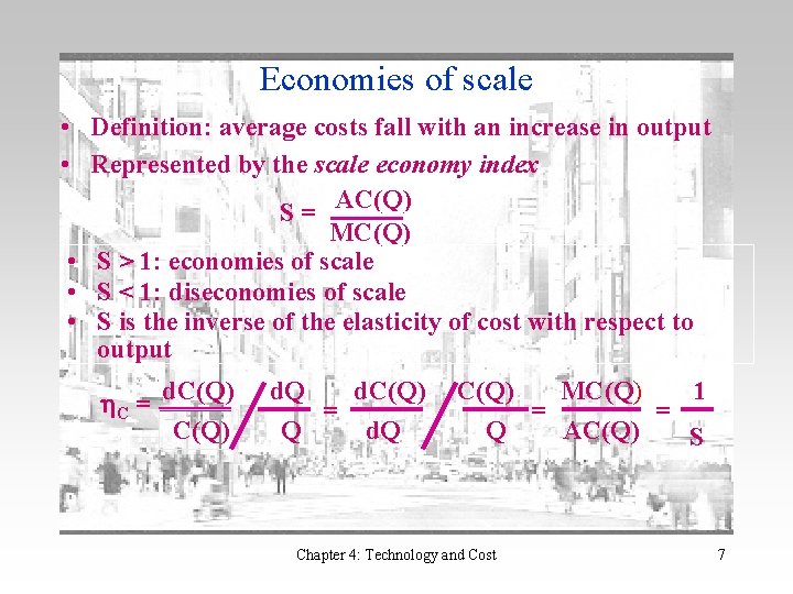 Economies of scale • Definition: average costs fall with an increase in output •