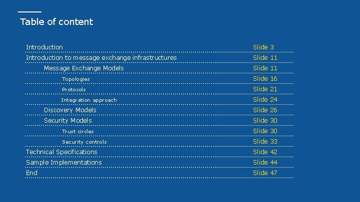 Table of content Introduction Slide 3 Introduction to message exchange infrastructures Slide 11 Message