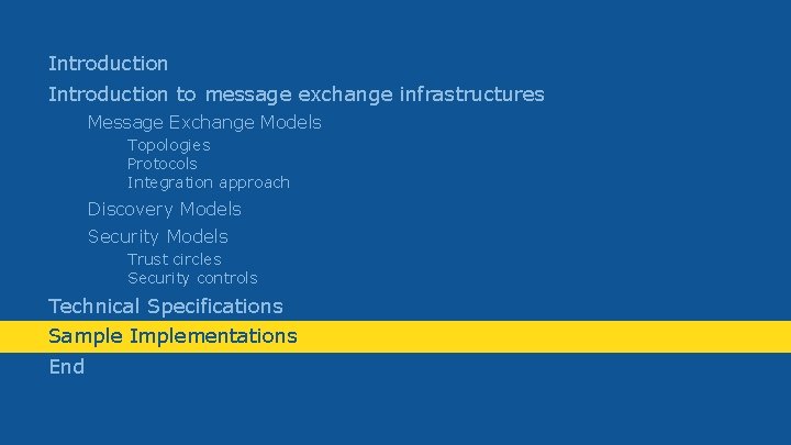 Introduction to message exchange infrastructures Message Exchange Models Topologies Protocols Integration approach Discovery Models