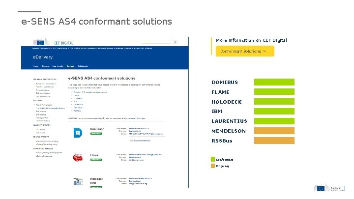 e-SENS AS 4 conformant solutions More information on CEF Digital Conformant Solutions > DOMIBUS