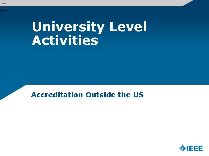 T University Level Activities Accreditation Outside the US 