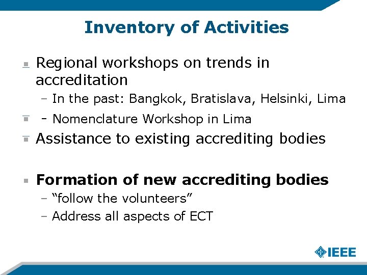 Inventory of Activities Regional workshops on trends in accreditation – In the past: Bangkok,