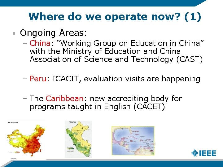 Where do we operate now? (1) Ongoing Areas: – China: “Working Group on Education