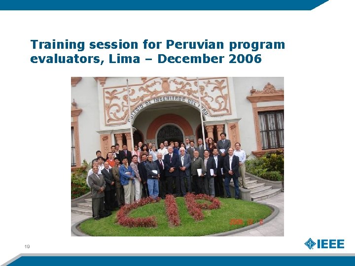 Training session for Peruvian program evaluators, Lima – December 2006 19 