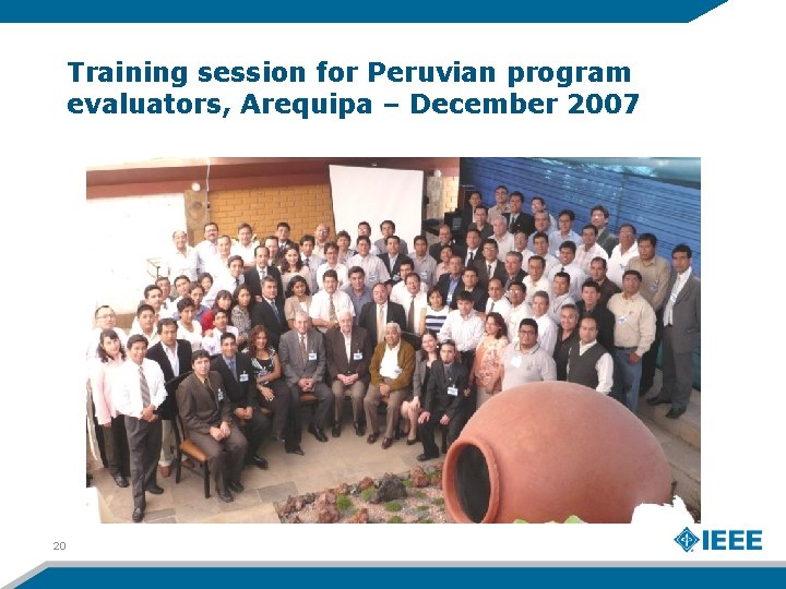 Training session for Peruvian program evaluators, Arequipa – December 2007 20 