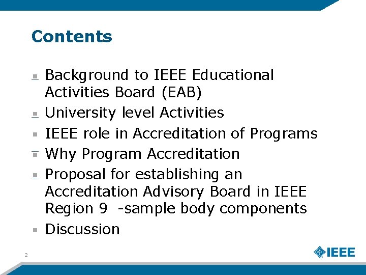 Contents Background to IEEE Educational Activities Board (EAB) University level Activities IEEE role in