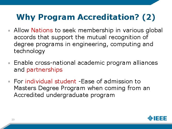 Why Program Accreditation? (2) Allow Nations to seek membership in various global accords that