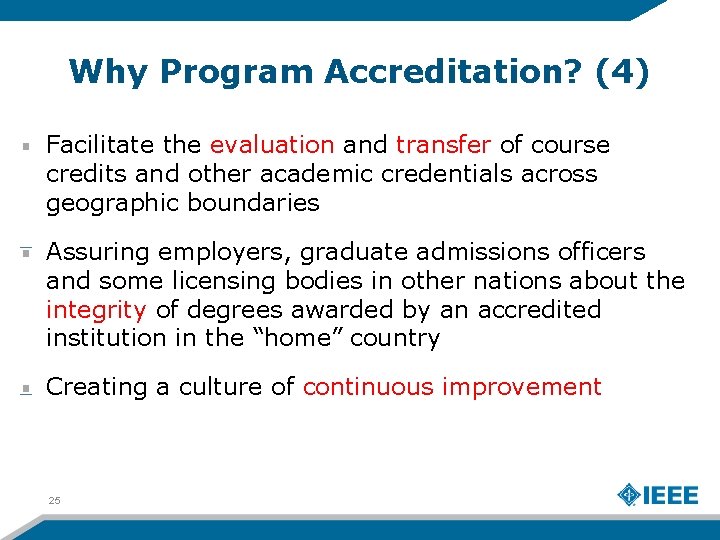 Why Program Accreditation? (4) Facilitate the evaluation and transfer of course credits and other