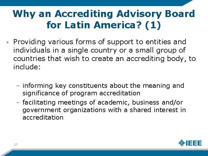 Why an Accrediting Advisory Board for Latin America? (1) Providing various forms of support