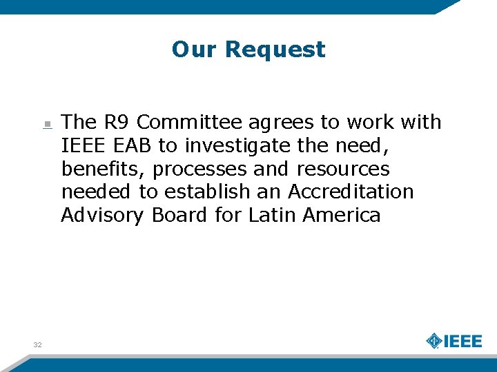 Our Request The R 9 Committee agrees to work with IEEE EAB to investigate