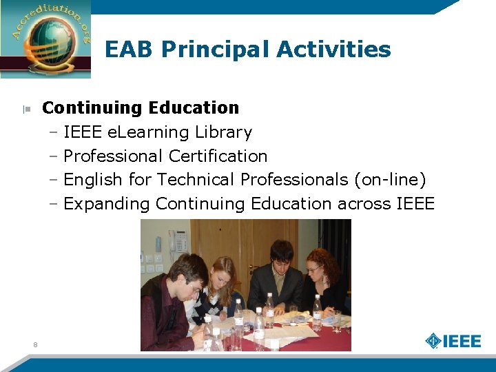 EAB Principal Activities Continuing Education – IEEE e. Learning Library – Professional Certification –