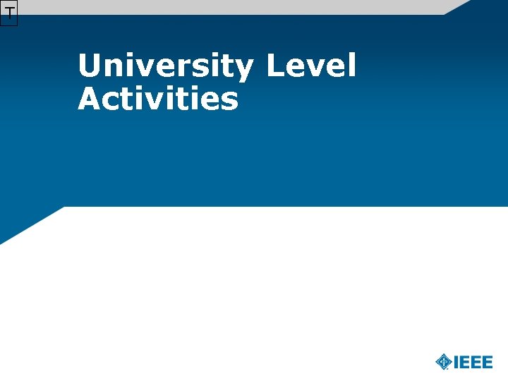 T University Level Activities 