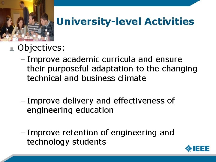 University-level Activities Objectives: – Improve academic curricula and ensure their purposeful adaptation to the
