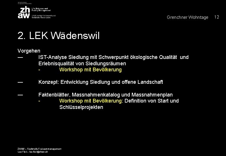 Grenchner Wohntage 2. LEK Wädenswil Vorgehen — IST-Analyse Siedlung mit Schwerpunkt ökologische Qualität und