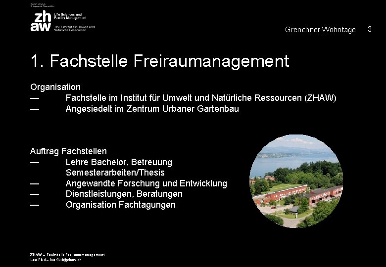 Grenchner Wohntage 1. Fachstelle Freiraumanagement Organisation — Fachstelle im Institut für Umwelt und Natürliche