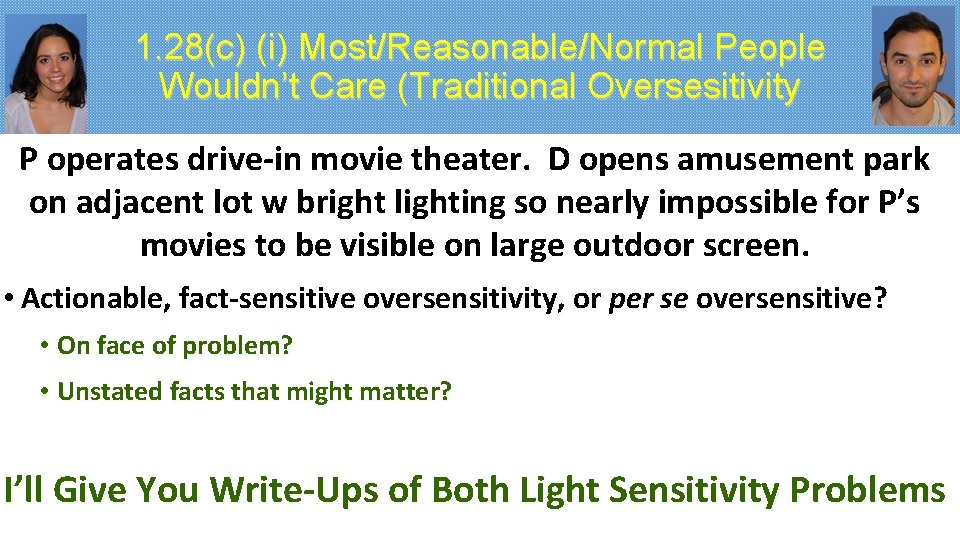 1. 28(c) (i) Most/Reasonable/Normal People Wouldn’t Care (Traditional Oversesitivity P operates drive-in movie theater.