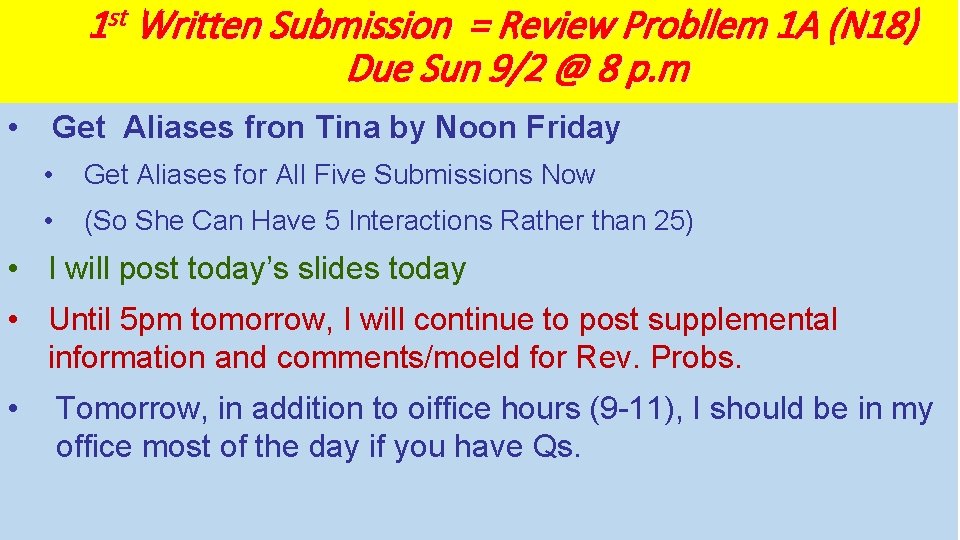 1 st Written Submission = Review Probllem 1 A (N 18) Due Sun 9/2