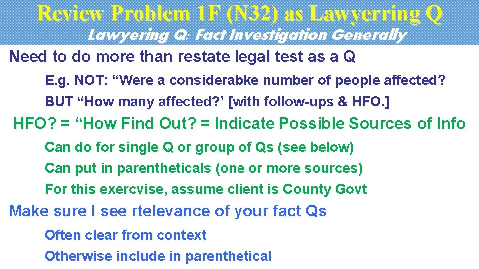 Review Problem 1 F (N 32) as Lawyerring Q Lawyering Q: Fact Investigation Generally