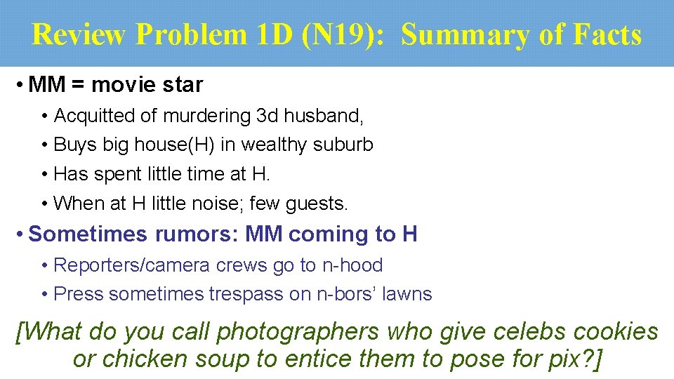 Review Problem 1 D (N 19): Summary of Facts • MM = movie star