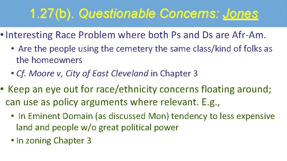 1. 27(b). Questionable Concerns: Jones • Interesting Race Problem where both Ps and Ds
