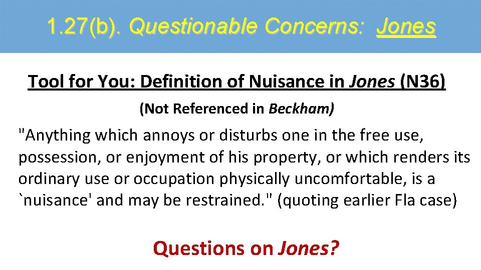 1. 27(b). Questionable Concerns: Jones Tool for You: Definition of Nuisance in Jones (N