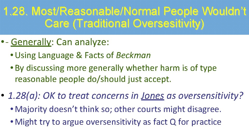 1. 28. Most/Reasonable/Normal People Wouldn’t Care (Traditional Oversesitivity) • - Generally: Can analyze: •