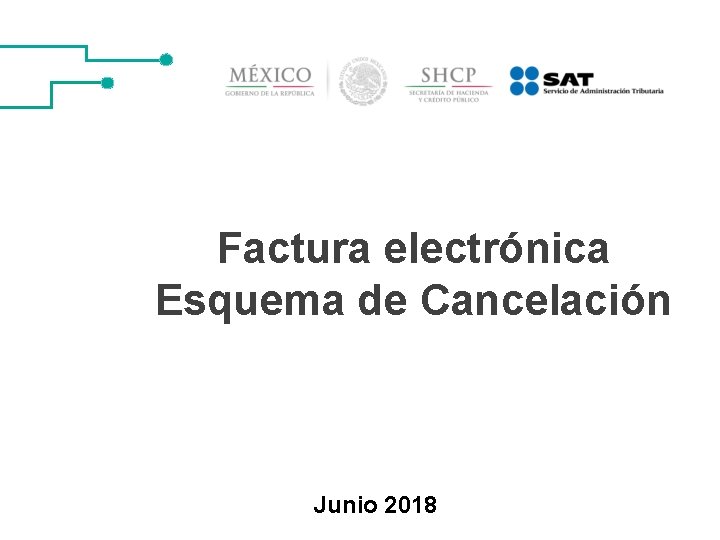 Factura electrónica Esquema de Cancelación Junio 2018 