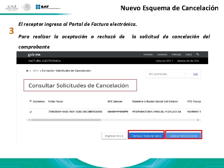 Nuevo Esquema de Cancelación 3 El receptor ingresa al Portal de Factura electrónica. Para