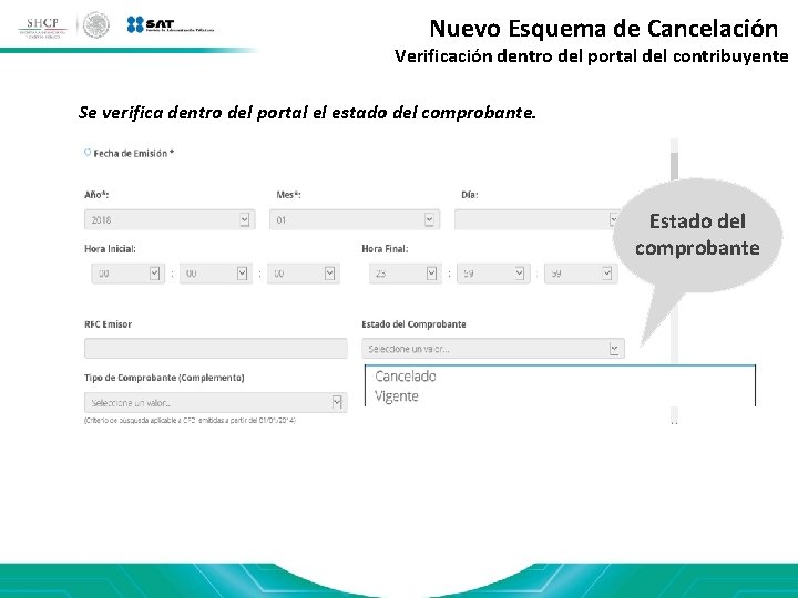 Nuevo Esquema de Cancelación Verificación dentro del portal del contribuyente Se verifica dentro del