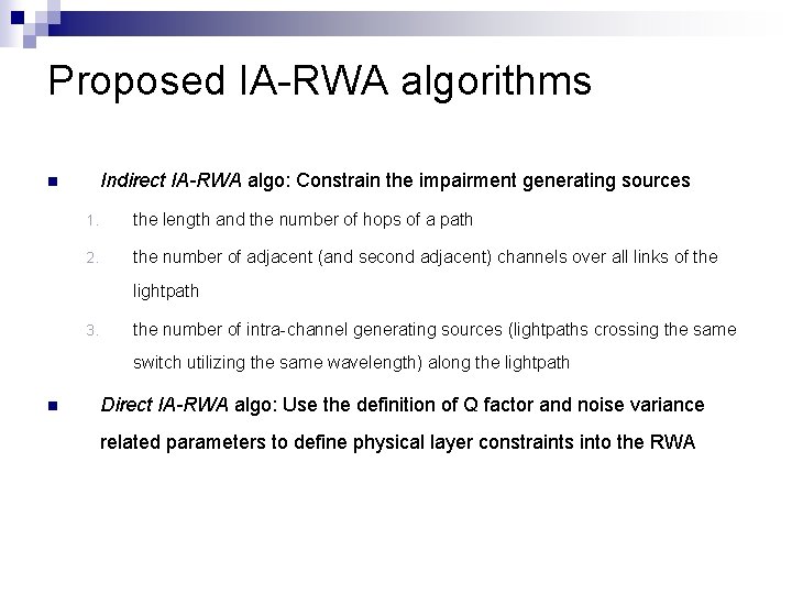 Proposed IA-RWA algorithms Indirect IA-RWA algo: Constrain the impairment generating sources n 1. the