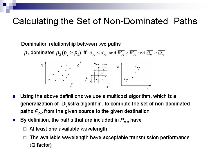 Calculating the Set of Non-Dominated Paths Domination relationship between two paths p 1 dominates