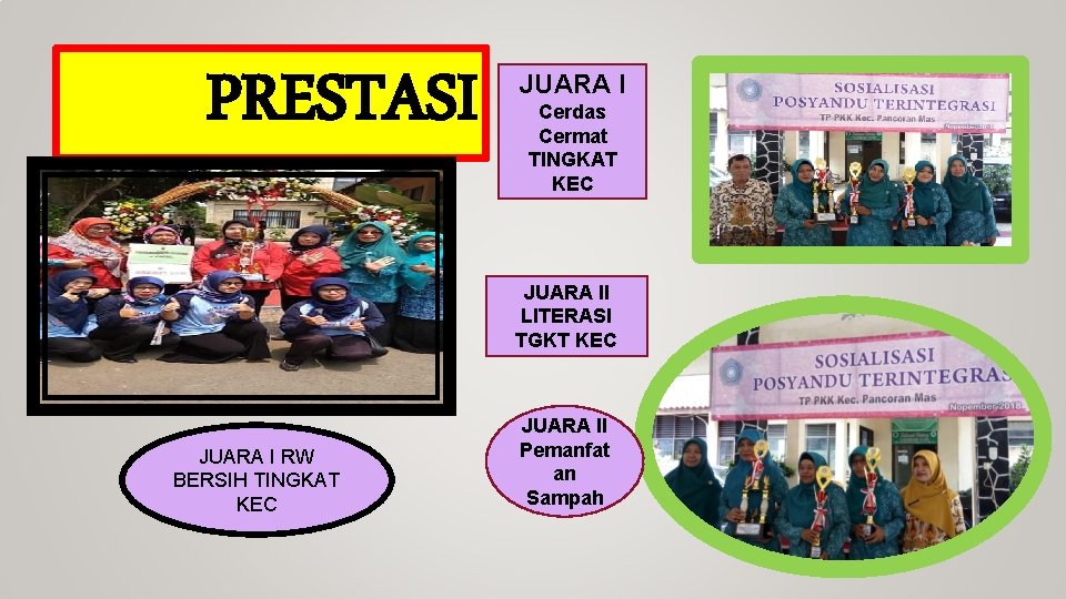 PRESTASI JUARA I Cerdas Cermat TINGKAT KEC JUARA II LITERASI TGKT KEC JUARA I