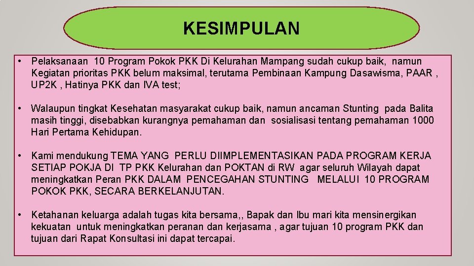 KESIMPULAN • Pelaksanaan 10 Program Pokok PKK Di Kelurahan Mampang sudah cukup baik, namun