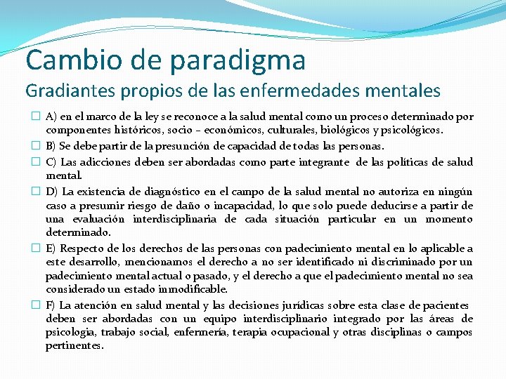 Cambio de paradigma Gradiantes propios de las enfermedades mentales � A) en el marco