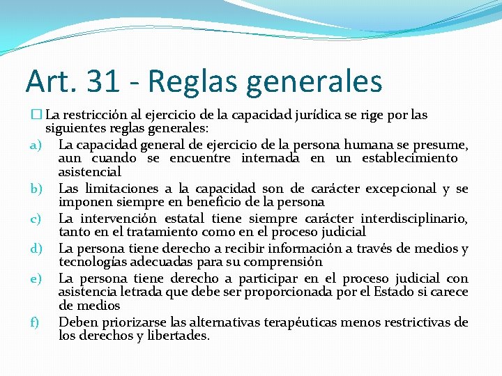 Art. 31 - Reglas generales � La restricción al ejercicio de la capacidad jurídica