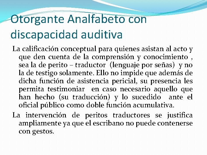 Otorgante Analfabeto con discapacidad auditiva La calificación conceptual para quienes asistan al acto y