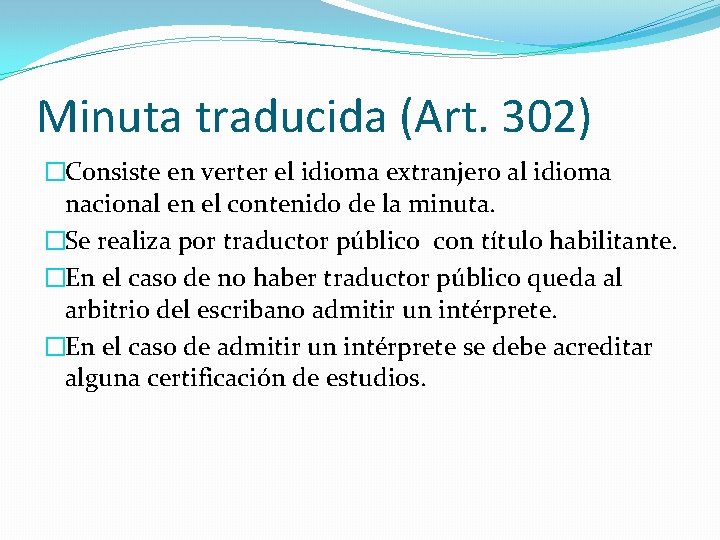 Minuta traducida (Art. 302) �Consiste en verter el idioma extranjero al idioma nacional en