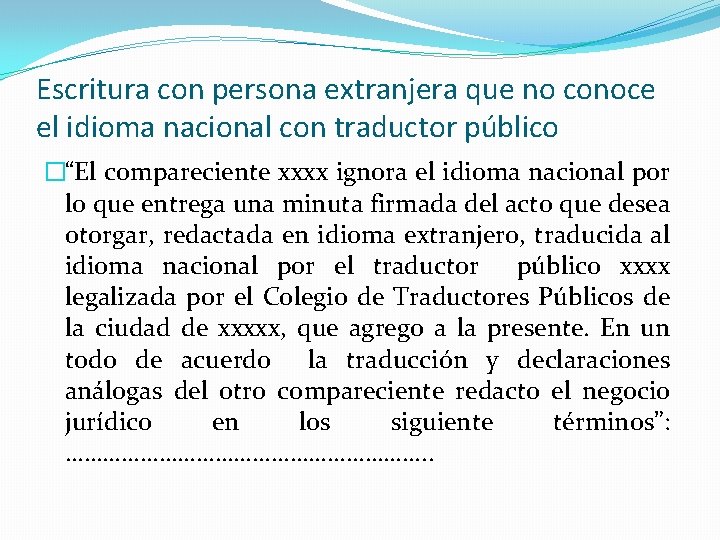 Escritura con persona extranjera que no conoce el idioma nacional con traductor público �“El