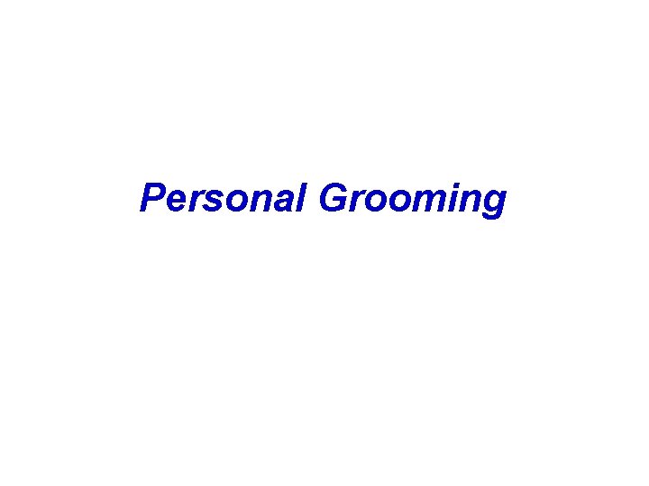 Personal Grooming 