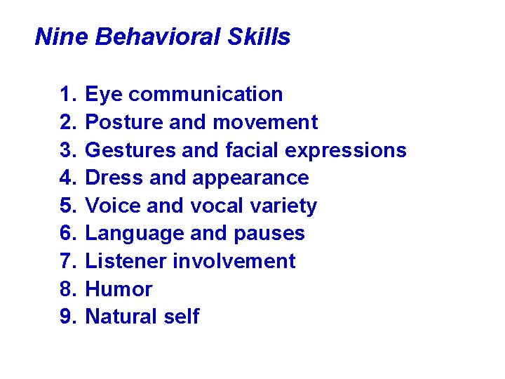 Nine Behavioral Skills 1. 2. 3. 4. 5. 6. 7. 8. 9. Eye communication