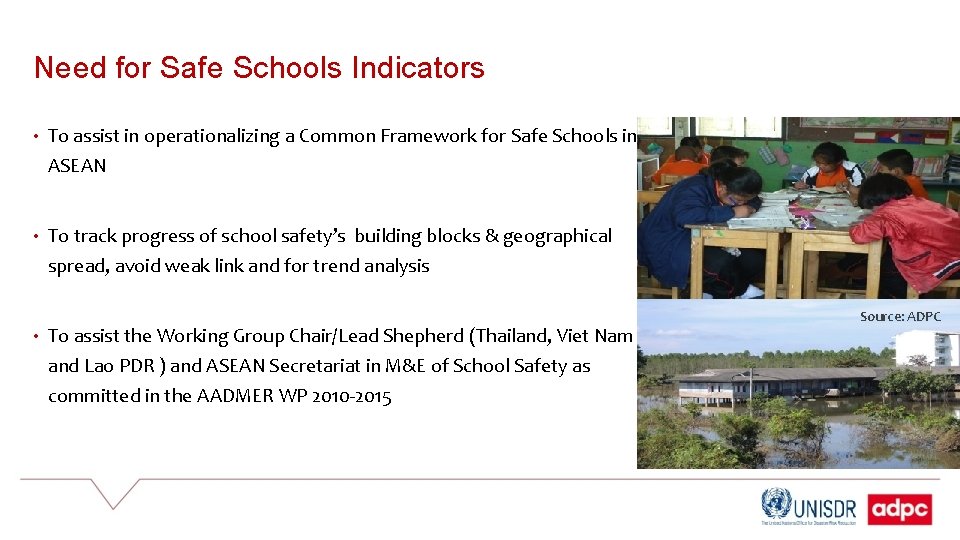 Need for Safe Schools Indicators • To assist in operationalizing a Common Framework for