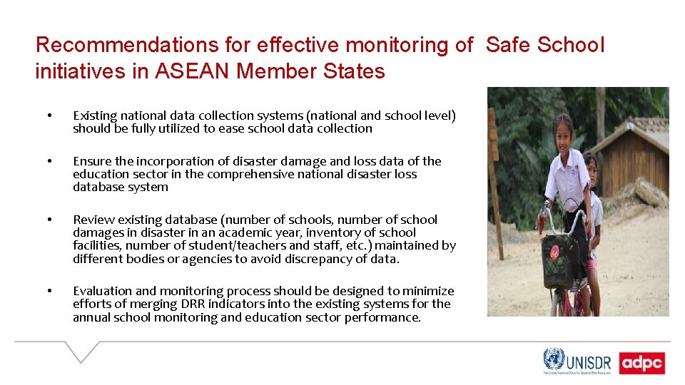 Recommendations for effective monitoring of Safe School initiatives in ASEAN Member States • Existing