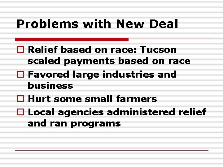 Problems with New Deal o Relief based on race: Tucson scaled payments based on